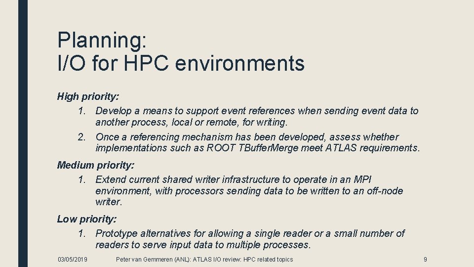 Planning: I/O for HPC environments High priority: 1. Develop a means to support event
