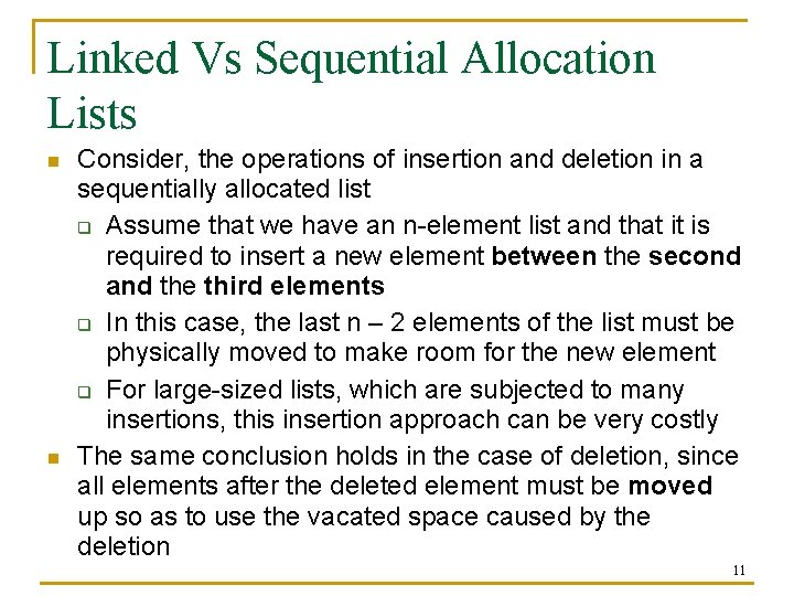 Linked Vs Sequential Allocation Lists n n Consider, the operations of insertion and deletion