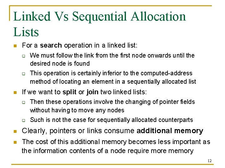 Linked Vs Sequential Allocation Lists n For a search operation in a linked list: