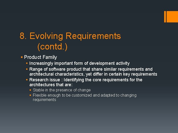 8. Evolving Requirements (contd. ) § Product Family § Increasingly important form of development