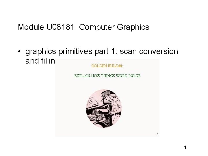 Module U 08181: Computer Graphics • graphics primitives part 1: scan conversion and filling