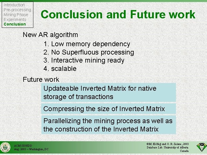 Introduction Pre-processing Mining Phase Experiments Conclusion and Future work New AR algorithm 1. Low
