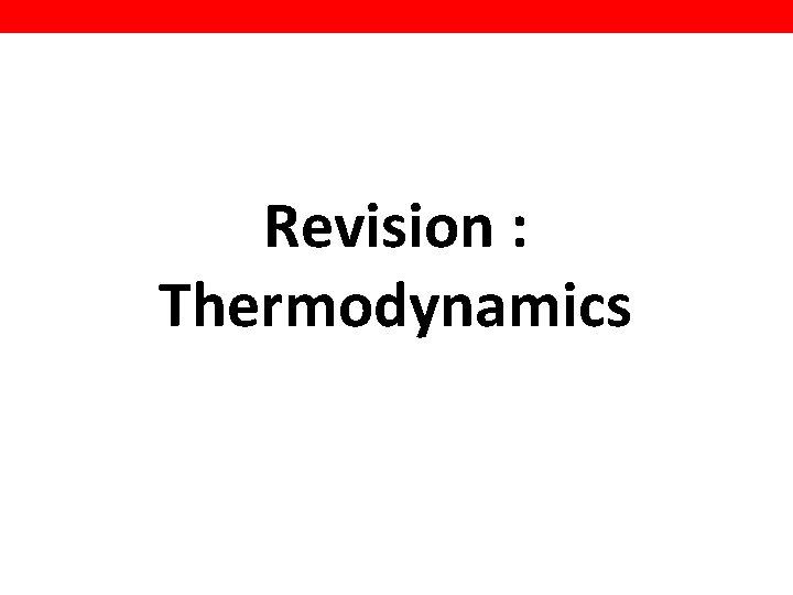 Revision : Thermodynamics 