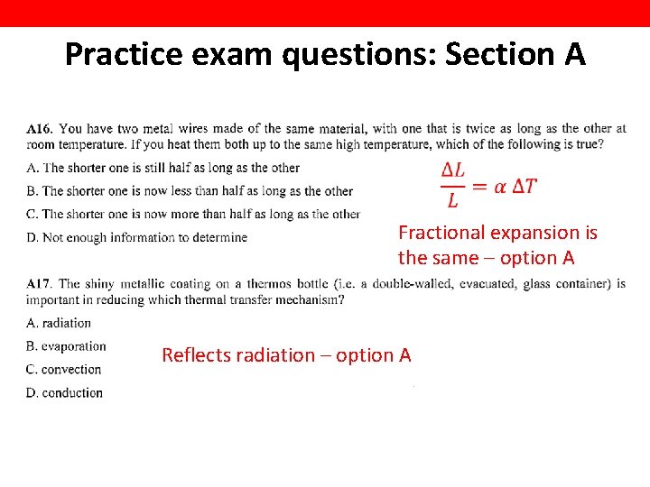 Practice exam questions: Section A Fractional expansion is the same – option A Reflects