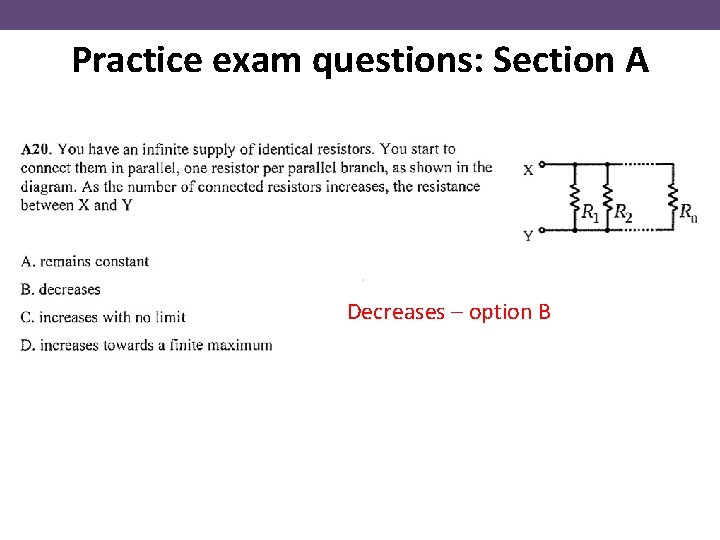Practice exam questions: Section A Decreases – option B 