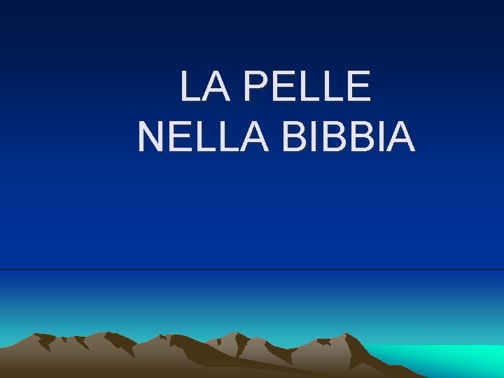 LA PELLE NELLA BIBBIA 