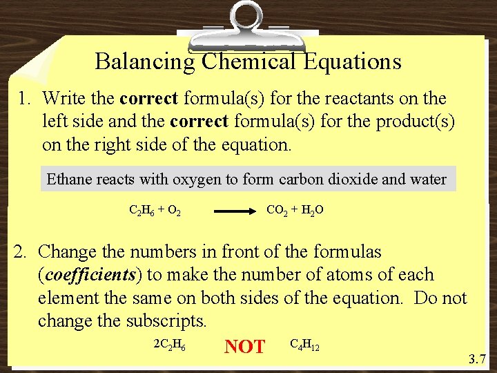 Balancing Chemical Equations 1. Write the correct formula(s) for the reactants on the left