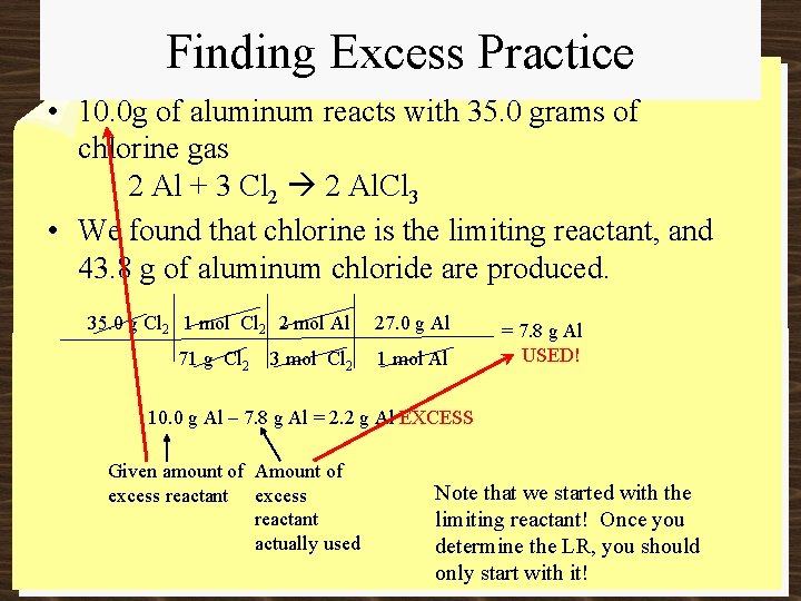 Finding Excess Practice • 10. 0 g of aluminum reacts with 35. 0 grams