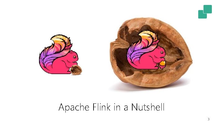 Apache Flink in a Nutshell 3 