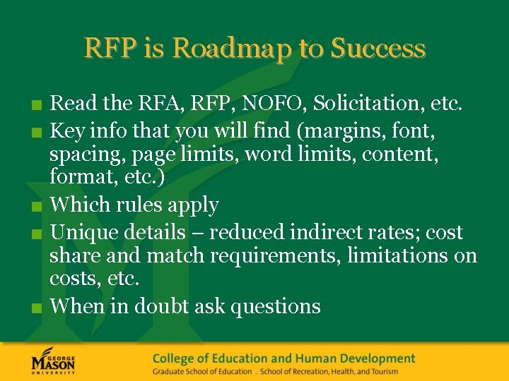 RFP is Roadmap to Success ■ Read the RFA, RFP, NOFO, Solicitation, etc. ■