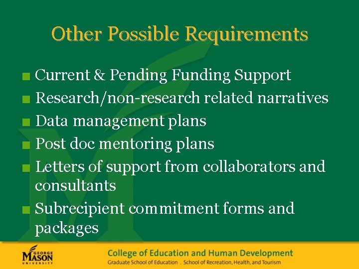 Other Possible Requirements ■ Current & Pending Funding Support ■ Research/non-research related narratives ■