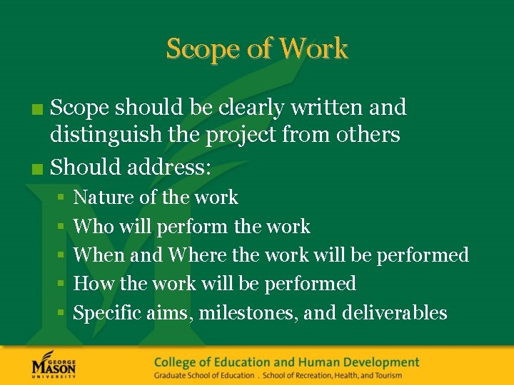 Scope of Work ■ Scope should be clearly written and distinguish the project from