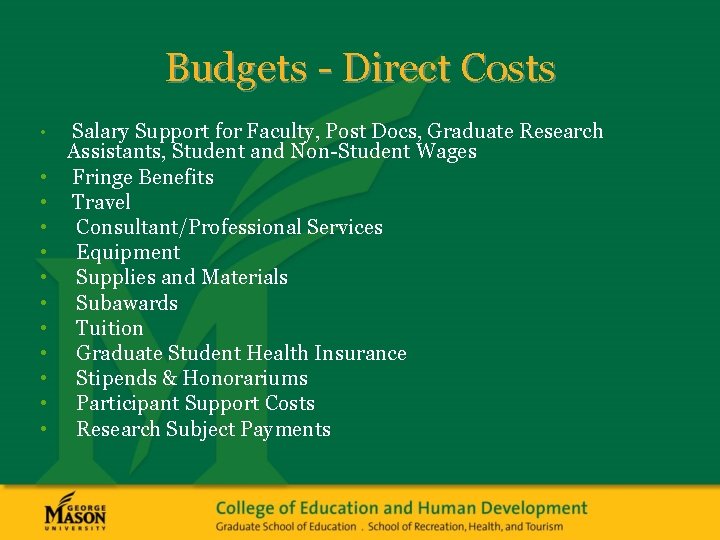 Budgets - Direct Costs • • • Salary Support for Faculty, Post Docs, Graduate