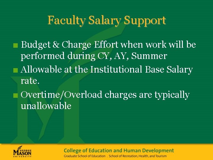 Faculty Salary Support ■ Budget & Charge Effort when work will be performed during