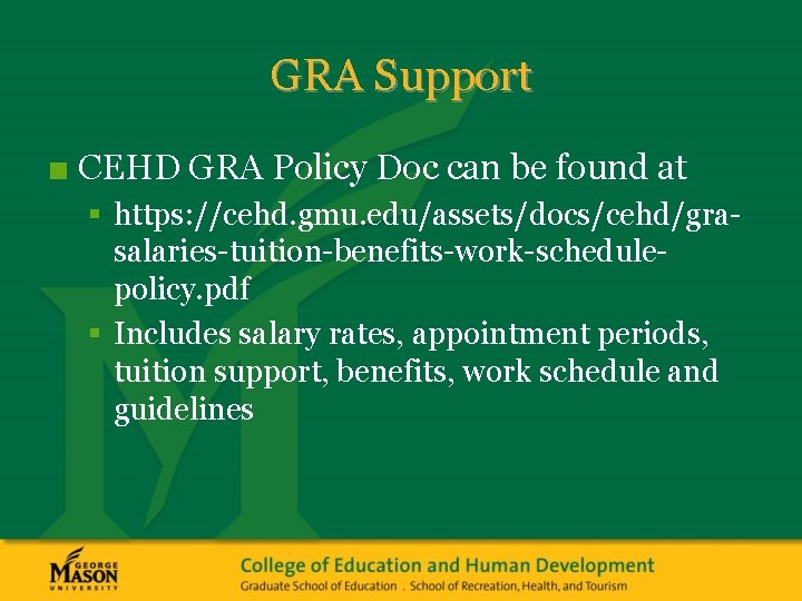 GRA Support ■ CEHD GRA Policy Doc can be found at § https: //cehd.