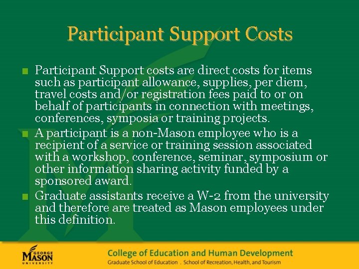 Participant Support Costs ■ Participant Support costs are direct costs for items such as