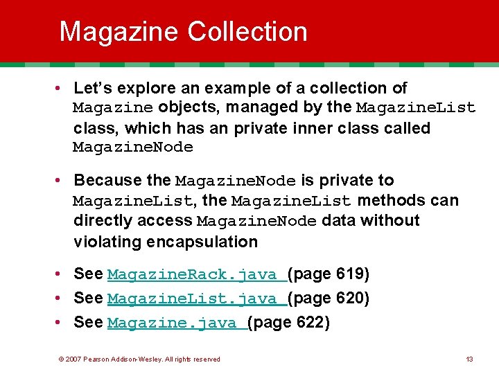 Magazine Collection • Let’s explore an example of a collection of Magazine objects, managed