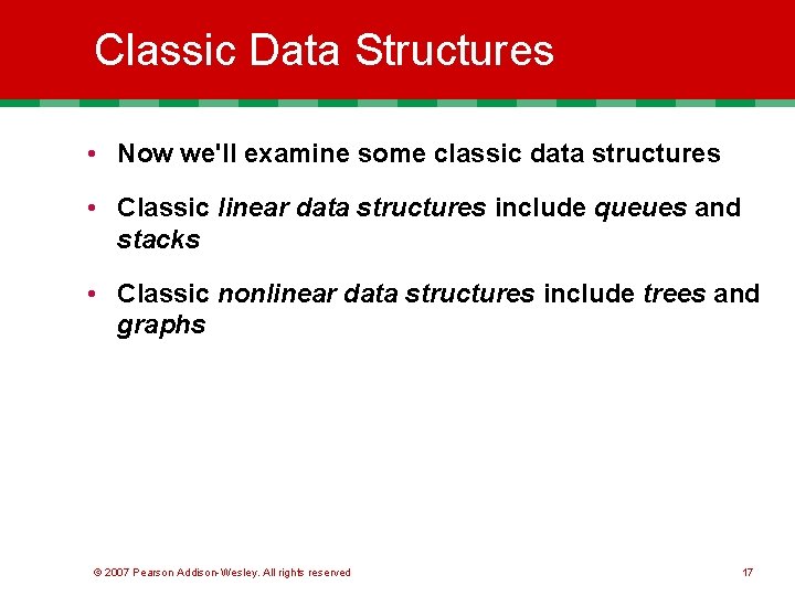 Classic Data Structures • Now we'll examine some classic data structures • Classic linear