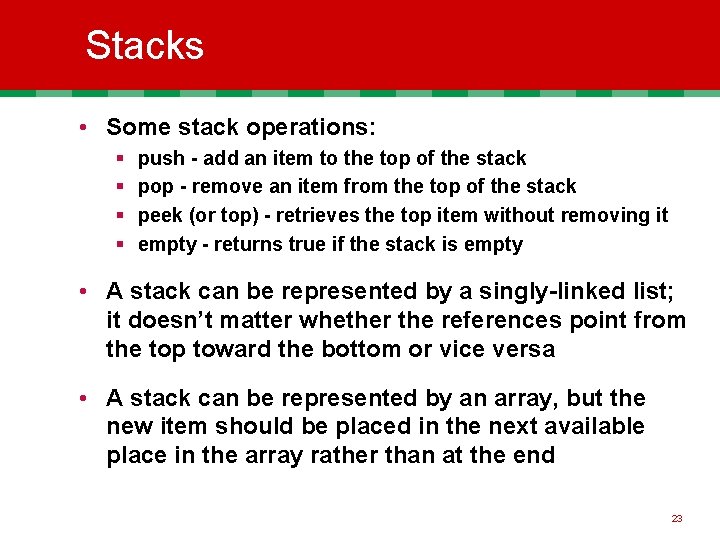 Stacks • Some stack operations: § § push - add an item to the