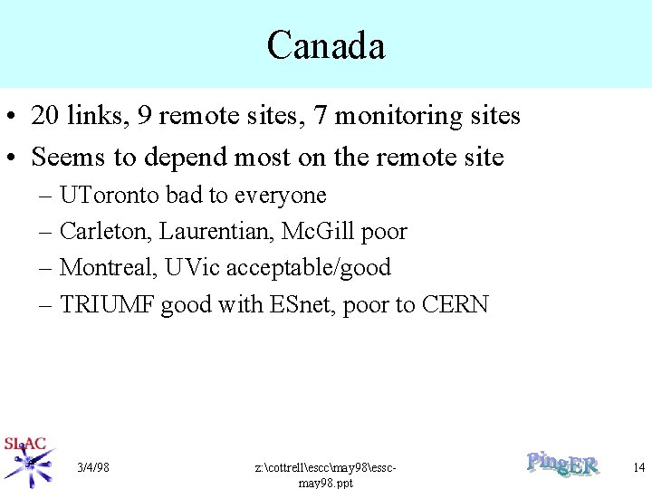 Canada • 20 links, 9 remote sites, 7 monitoring sites • Seems to depend