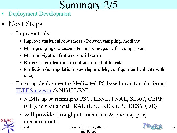 Summary 2/5 • Deployment Development • Next Steps – Improve tools: • • •