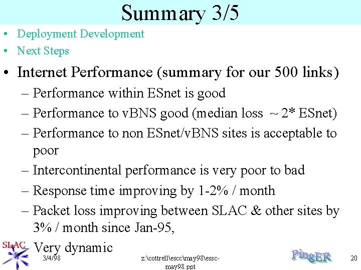 Summary 3/5 • Deployment Development • Next Steps • Internet Performance (summary for our