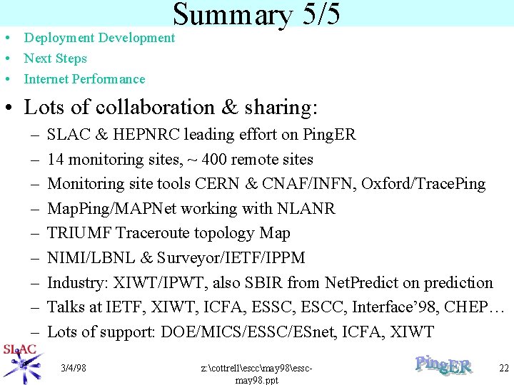 Summary 5/5 • Deployment Development • Next Steps • Internet Performance • Lots of