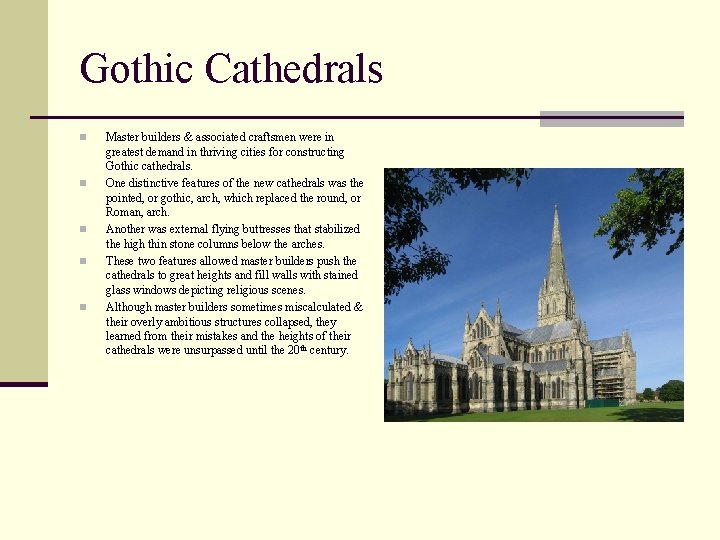 Gothic Cathedrals n n n Master builders & associated craftsmen were in greatest demand