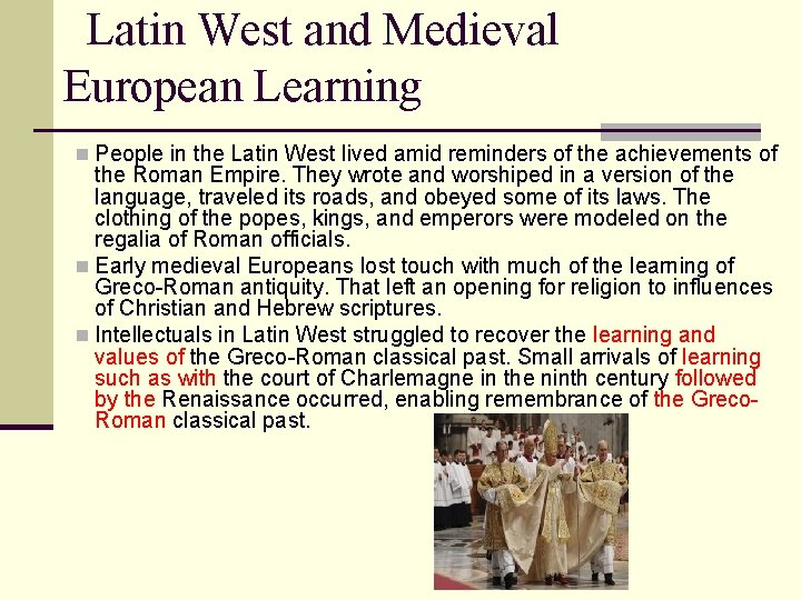 Latin West and Medieval European Learning n People in the Latin West lived amid