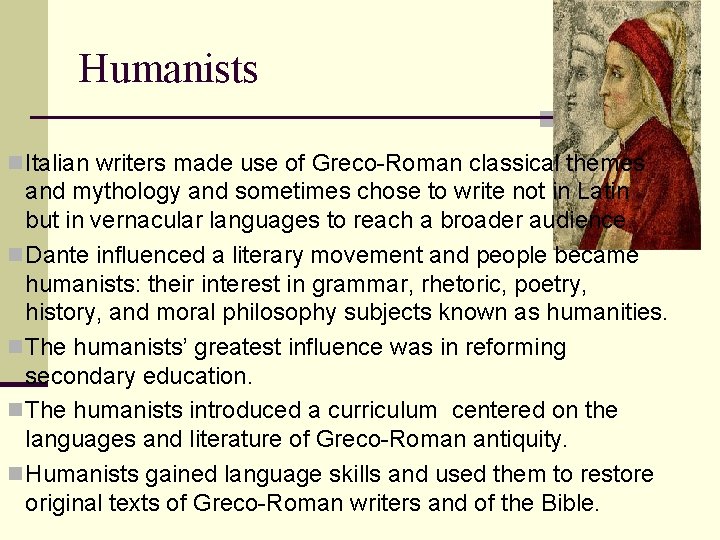 Humanists n Italian writers made use of Greco-Roman classical themes and mythology and sometimes