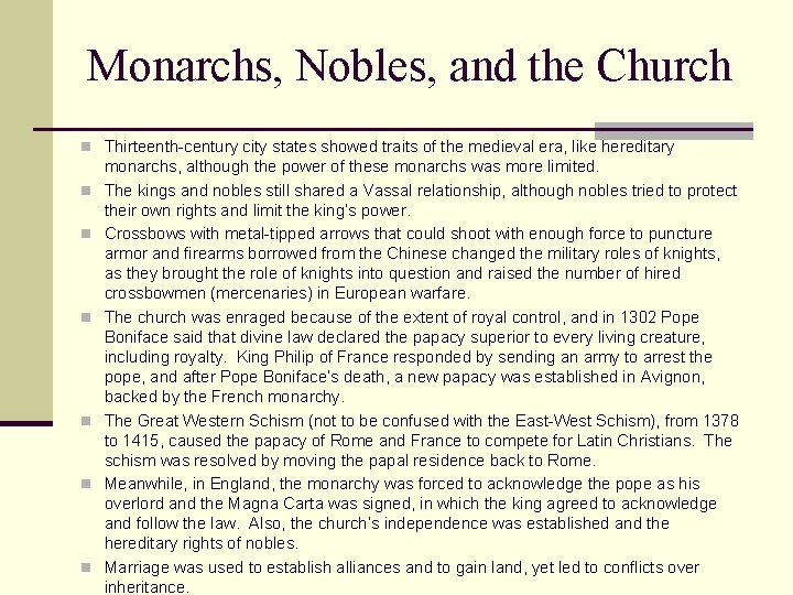 Monarchs, Nobles, and the Church n Thirteenth-century city states showed traits of the medieval