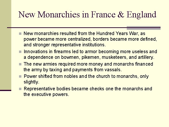 New Monarchies in France & England n New monarchies resulted from the Hundred Years