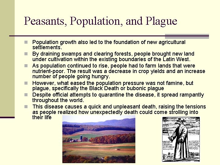 Peasants, Population, and Plague n Population growth also led to the foundation of new