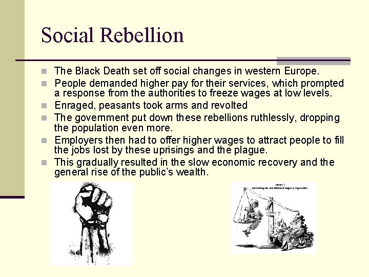 Social Rebellion n The Black Death set off social changes in western Europe. n