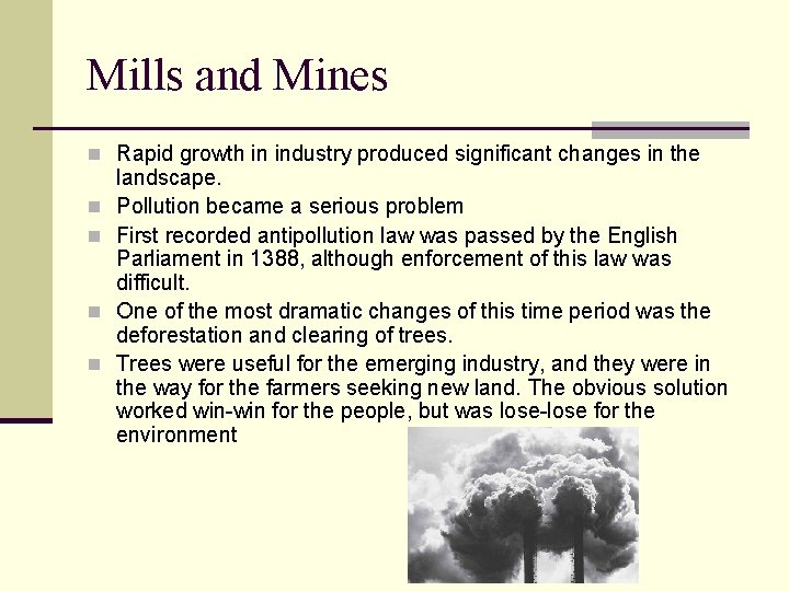 Mills and Mines n Rapid growth in industry produced significant changes in the n