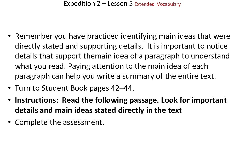 Expedition 2 – Lesson 5 Extended Vocabulary • Remember you have practiced identifying main
