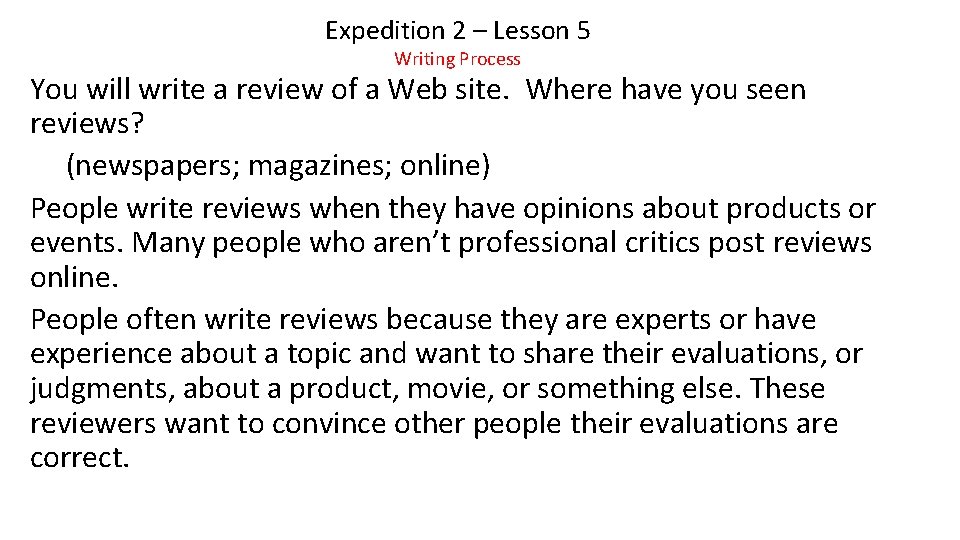 Expedition 2 – Lesson 5 Writing Process You will write a review of a