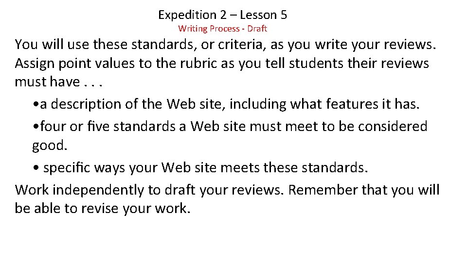 Expedition 2 – Lesson 5 Writing Process - Draft You will use these standards,