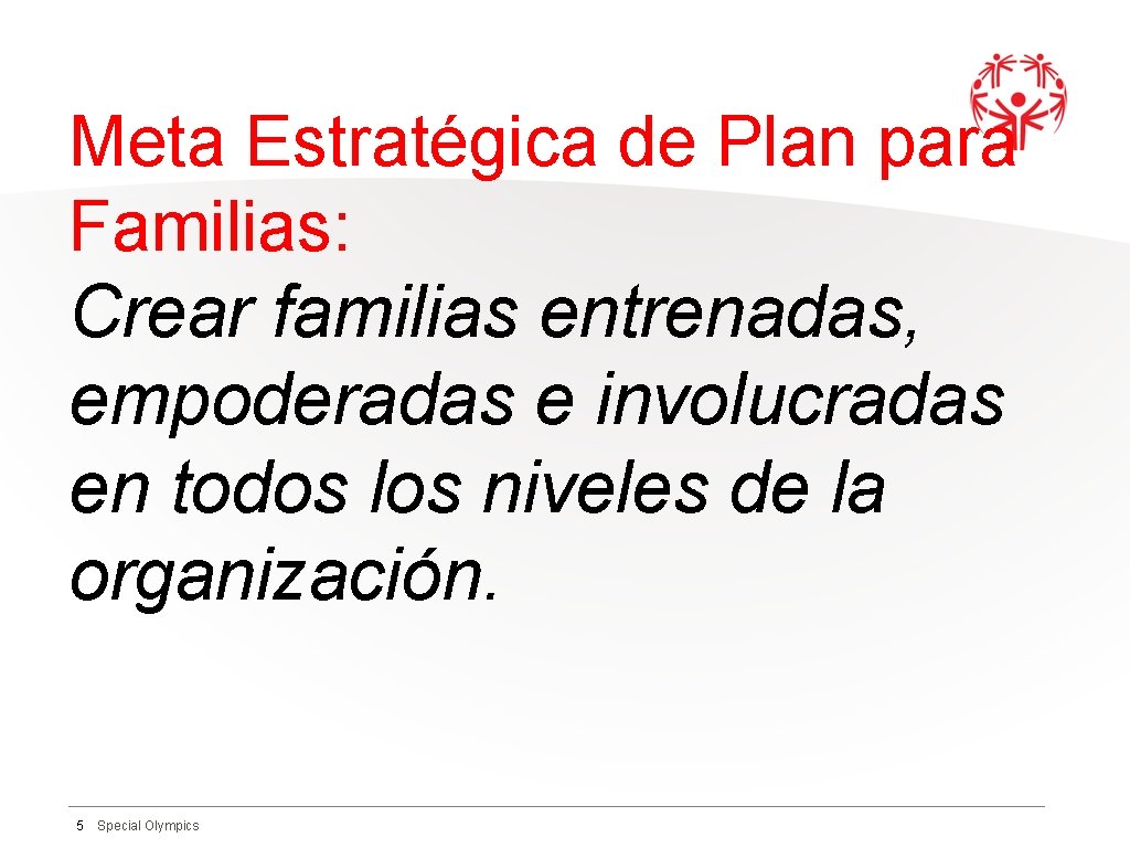 Meta Estratégica de Plan para Familias: Crear familias entrenadas, empoderadas e involucradas en todos