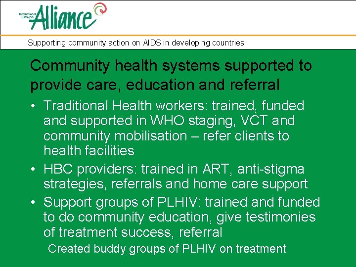 Supporting community action on AIDS in developing countries Community health systems supported to provide