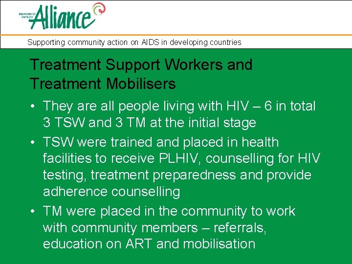 Supporting community action on AIDS in developing countries Treatment Support Workers and Treatment Mobilisers