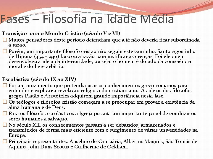 Fases – Filosofia na Idade Média Transição para o Mundo Cristão (século V e