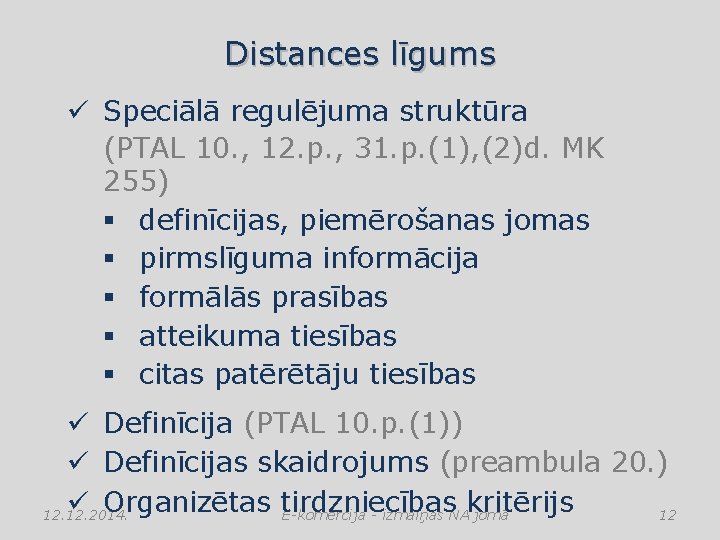 Distances līgums ü Speciālā regulējuma struktūra (PTAL 10. , 12. p. , 31. p.