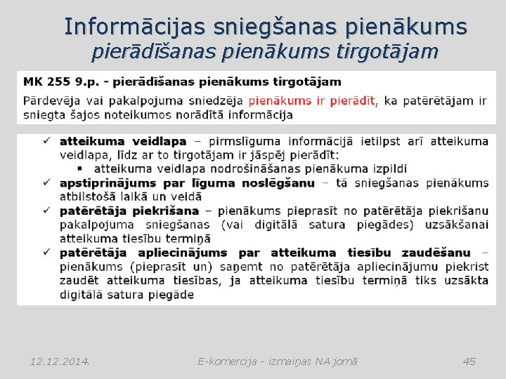 Informācijas sniegšanas pienākums pierādīšanas pienākums tirgotājam 12. 2014. E-komercija - izmaiņas NA jomā 45