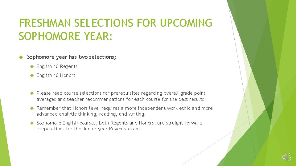 FRESHMAN SELECTIONS FOR UPCOMING SOPHOMORE YEAR: Sophomore year has two selections; English 10 Regents