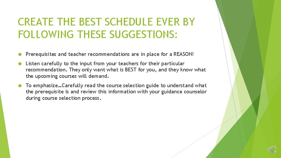 CREATE THE BEST SCHEDULE EVER BY FOLLOWING THESE SUGGESTIONS: Prerequisites and teacher recommendations are