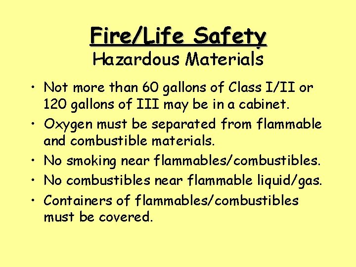 Fire/Life Safety Hazardous Materials • Not more than 60 gallons of Class I/II or