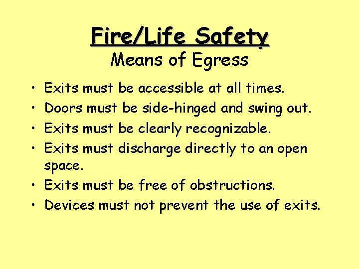 Fire/Life Safety Means of Egress • • Exits must be accessible at all times.