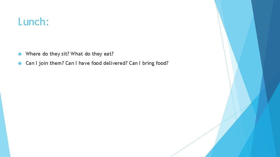 Lunch: Where do they sit? What do they eat? Can I join them? Can Lunch: Where do they sit? What do they eat? Can I join them? Can