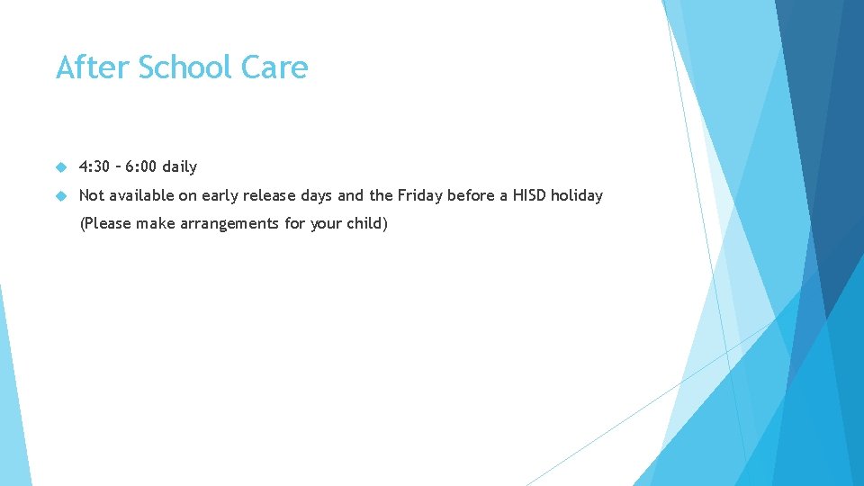 After School Care 4: 30 – 6: 00 daily Not available on early release After School Care 4: 30 – 6: 00 daily Not available on early release